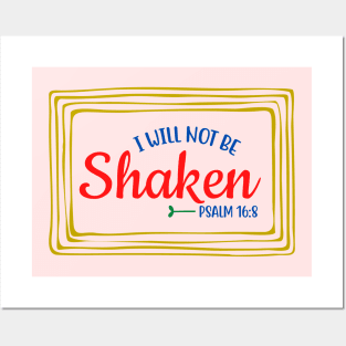 I Will Not Be Shaken Posters and Art